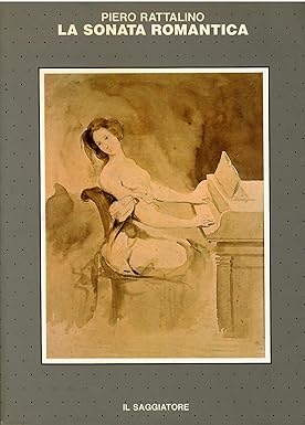 LA SONATA ROMANTICA E ALTRI SAGGI SULLA LETTERATURA DEL PIANOFORTE
