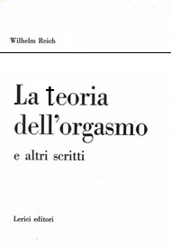 LA TEORIA DELL'ORGASMO E ALTRI SCRITTI