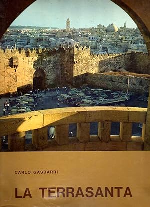 LA TERRASANTA. Dal paese di Abramo al monte dell'Ascensione