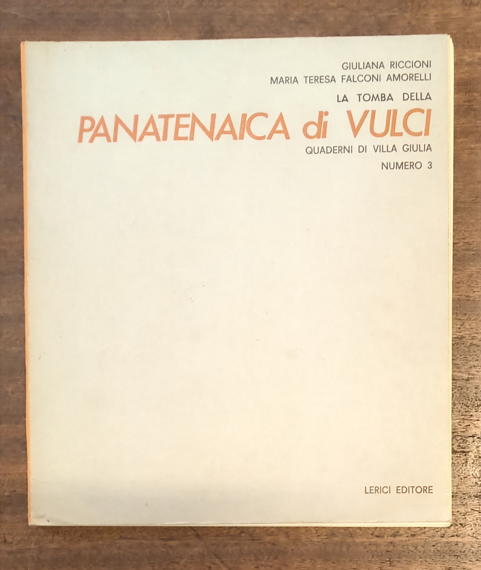 LA TOMBA DELLA PANATENAICA DI VULCI. Quaderni di villa Giulia. …