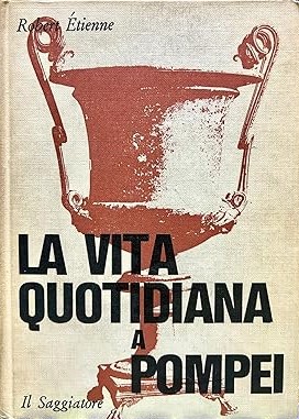 LA VITA QUOTIDIANA A POMPEI