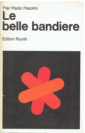 LE BELLE BANDIERE. Dialoghi 1960-65