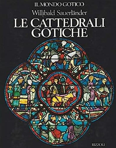 LE CATTEDRALI GOTICHE 1140-1260