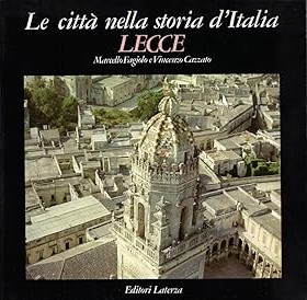 LE CITTA' NELLA STORIA D'ITALIA. LECCE