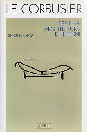 LE CORBUSIER. Per una architettura di interni