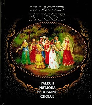 LE LACCHE RUSSE. Palech, Mstjora, Fedoskino, Choluj