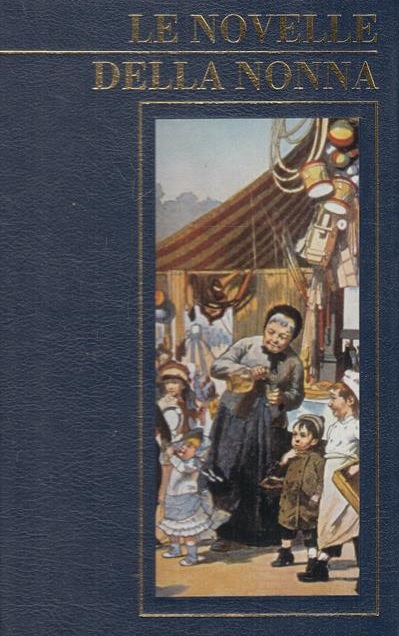 LE NOVELLE DELLA NONNA. Fiabe fantastiche
