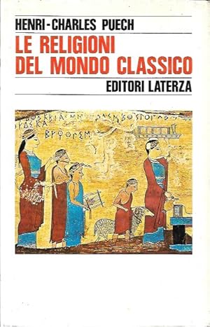 LE RELIGIONI DEL MONDO CLASSICO