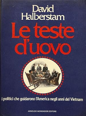 LE TESTE D'UOVO. I politici che guidarono l'America negli anni …