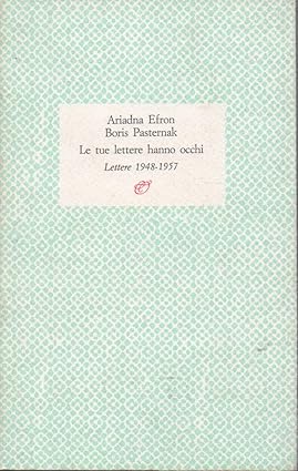 LE TUE LETTERE HANNO OCCHI. Lettere 1948-1957