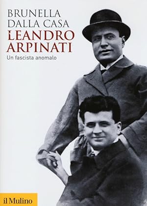 LEANDRO ARPINATI. Un fascista anomalo