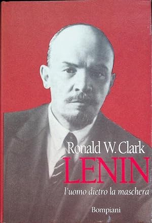 LENIN. L'uomo dietro la maschera