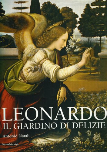 LEONARDO. IL GIARDINO DELLE DELIZIE