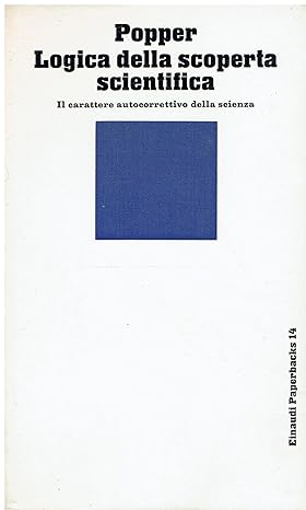 LOGICA DELLA SCOPERTA SCIENTIFICA. Il carattere autocorrettivo della scienza