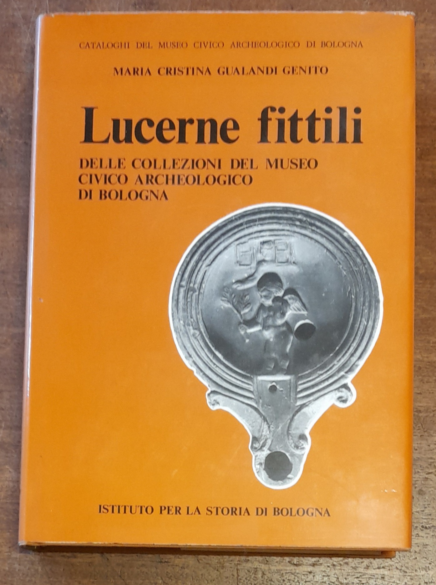 LUCERNE FITTILI DELLE COLLEZIONI DEL MUSEO CIVICO ARCHEOLOGICO DI BOLOGNA