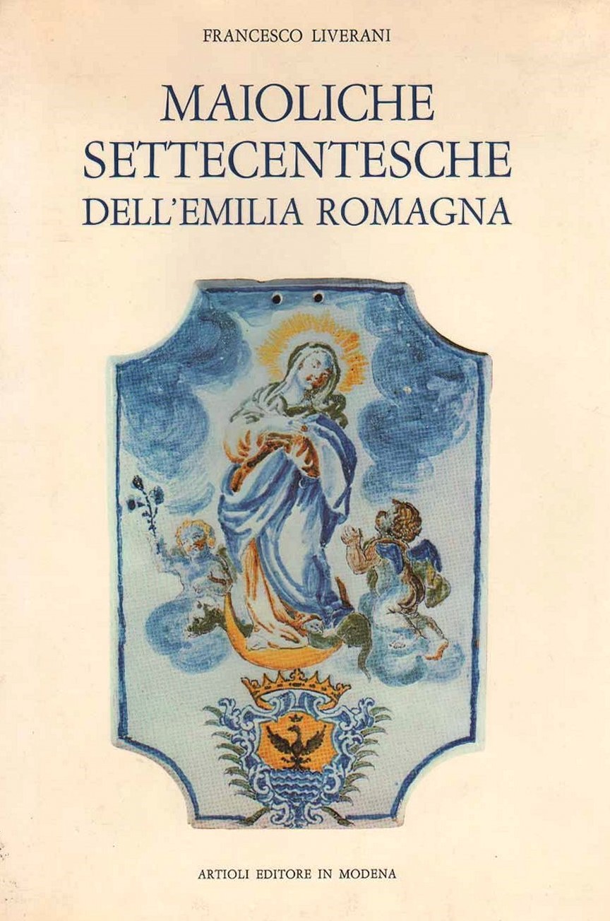 MAIOLICHE SETTECENTESCHE DELL'EMILIA ROMAGNA