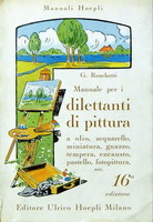 MANUALE PER I DILETTANTI DI PITTURA. A olio, acquarello, miniatura, …