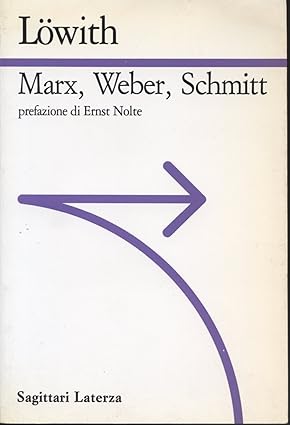 MARX, WEBER, SCHMITT