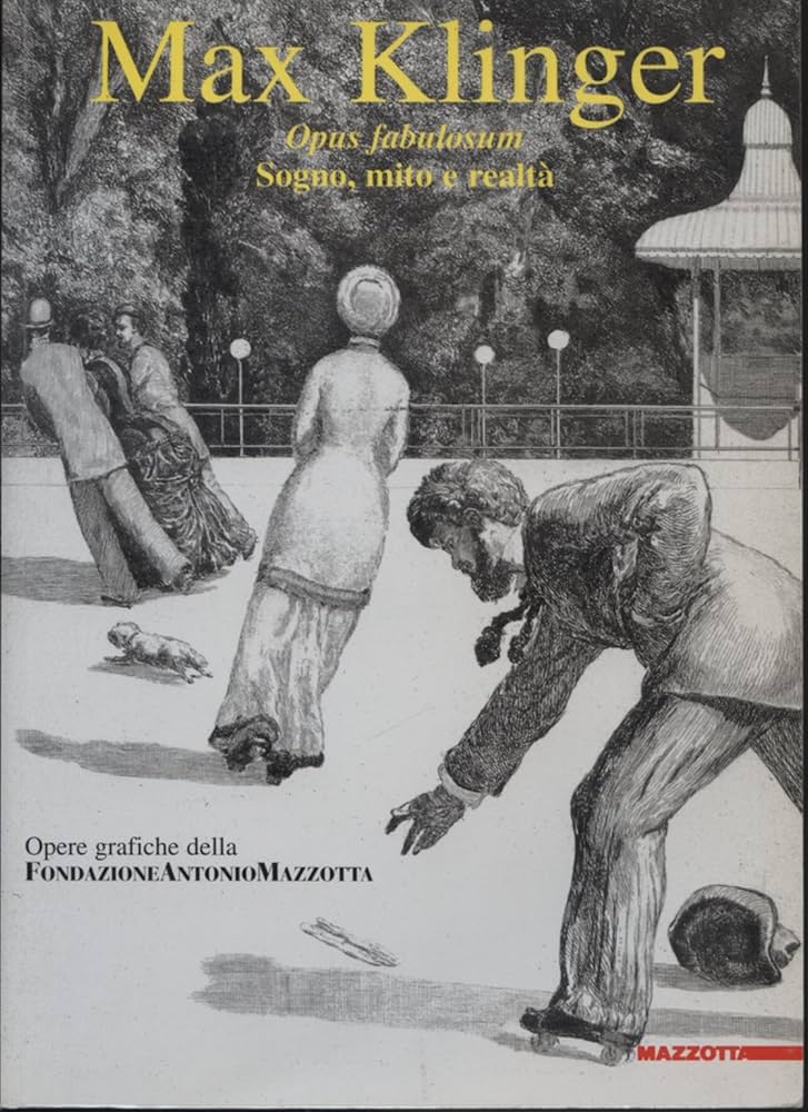 MAX KLINGER. OPUS FABULOSUM. Sogno, mito e realtà