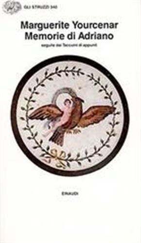 MEMORIE DI ADRIANO. Seguite dai Taccuini di appunti