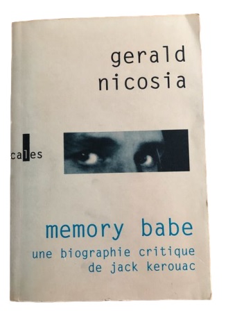 MEMORY BABE. Une biographie critique de Jack Kerouac