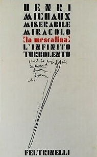 MISERABILE MIRACOLO (La mescalina). L'INFINITO TURBOLENTO