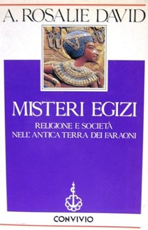 MISTERI EGIZI. Religione e società nell'antica terra dei faraoni
