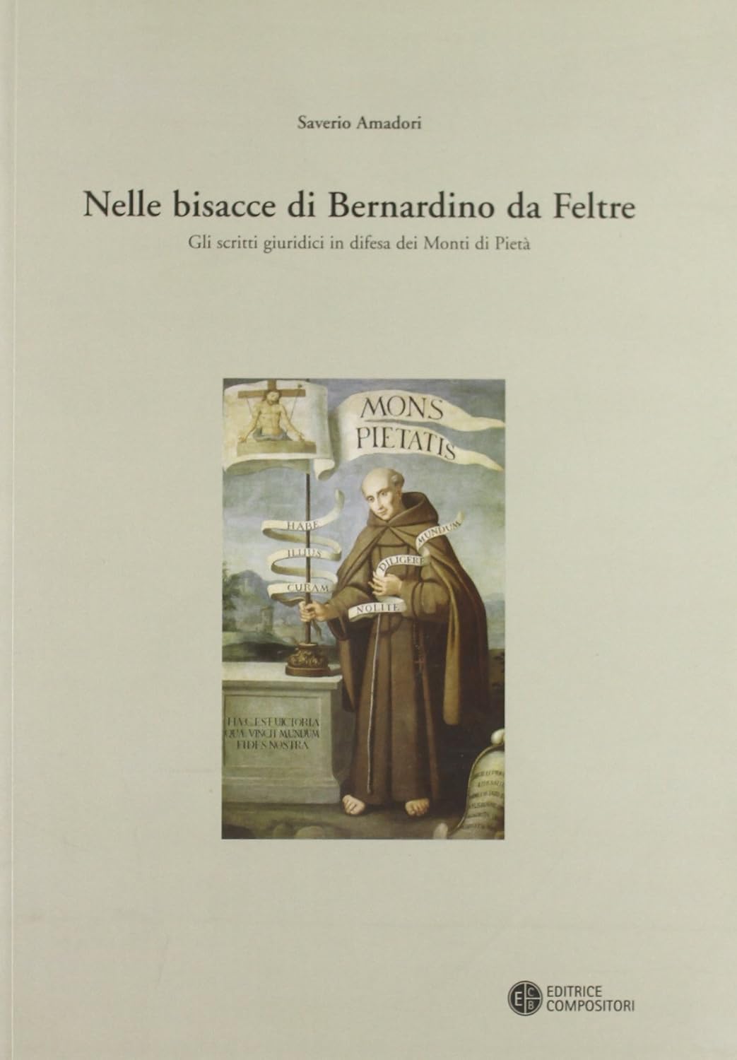 NELLE BISACCE DI BERNARDINO DA FELTRE. Gli scritti giuridici in …