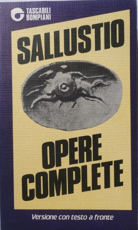OPERE COMPLETE. La congiura di Catilina. La guerra giugurtina. Orazioni …