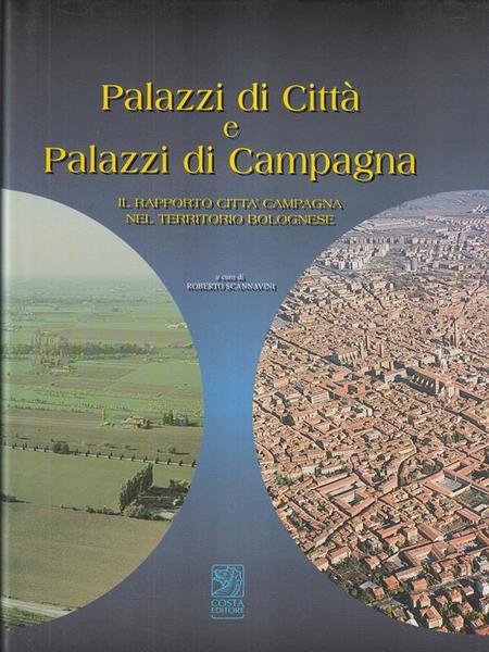 PALAZZI DI CITTA' E PALAZZI DI CAMPAGNA. Il rapporto città …
