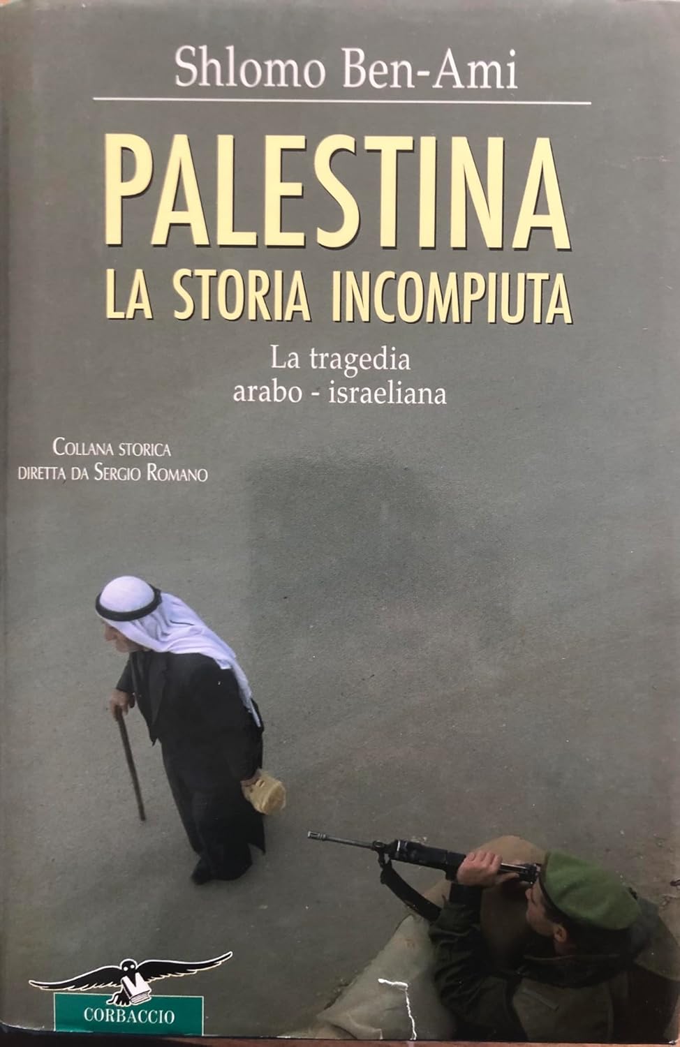 PALESTINA. La storia incompiuta. La tragedia arabo-israeliana