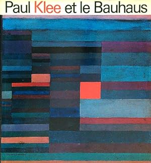 PAUL KLEE ET LE BAUHAUS