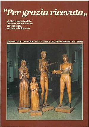 PER GRAZIA RICEVUTA. Mostra itinerante delle tavolette votive di nove …