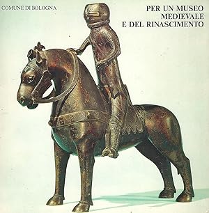 PER UN MUSEO MEDIEVALE E DEL RINASCIMENTO