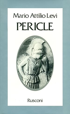 PERICLE. Un uomo, un regime, una cultura
