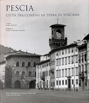 PESCIA. Città tra confini in terra di Toscana