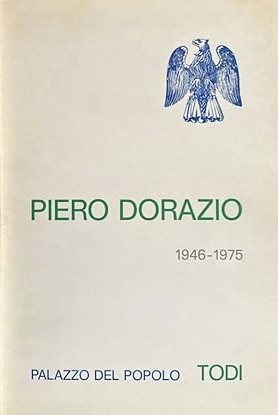 PIERO DORAZIO. Mostra retrospettiva 1946-1975