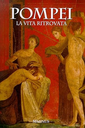 POMPEI LA VITA RITROVATA