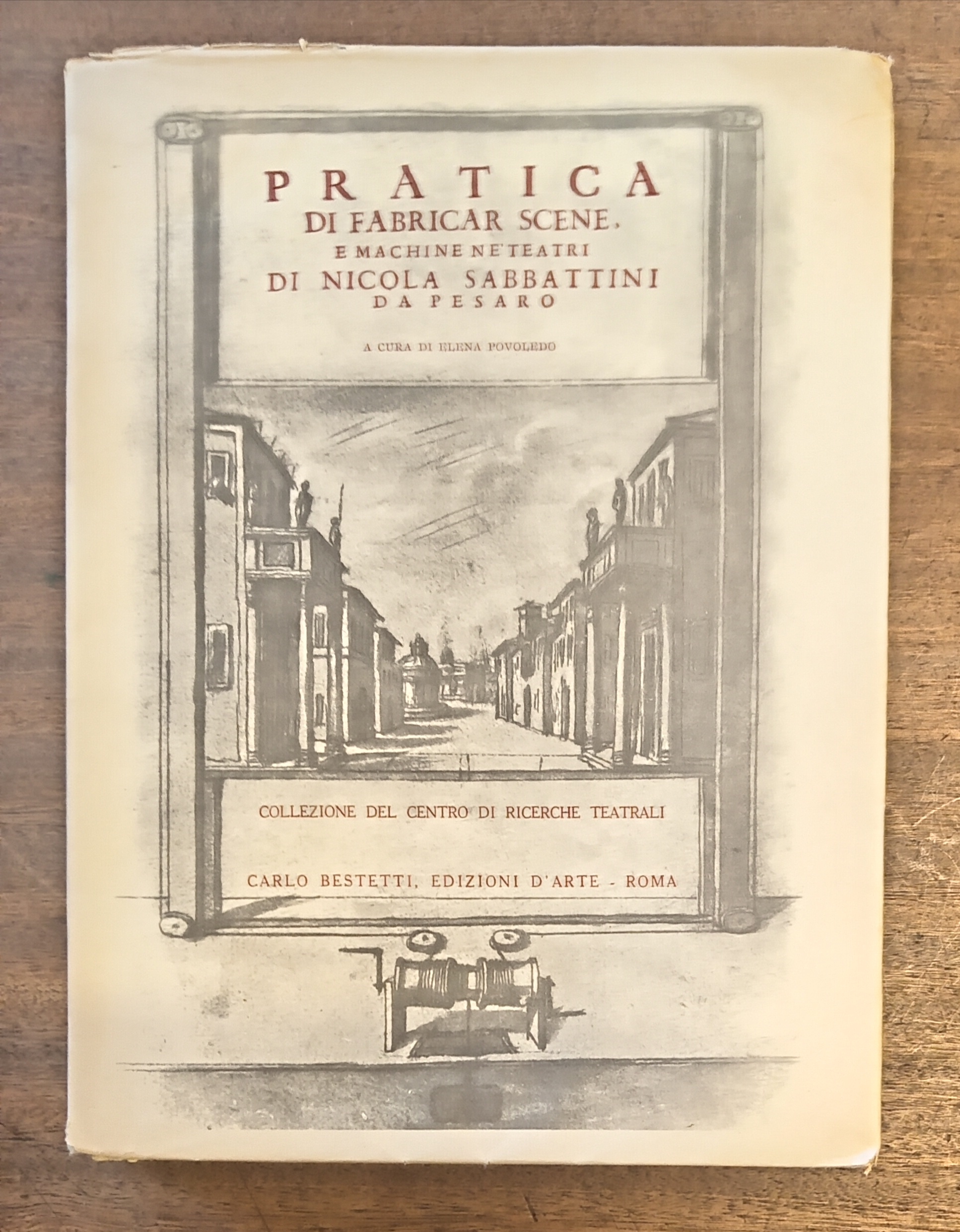 PRATICA DI FABRICAR SCENE E MACHINE NE' TEATRI