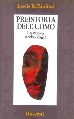 PREISTORIA DELL'UOMO. La nuova archeologia