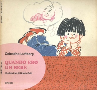 QUANDO ERO BEBE'. Illustrazioni di Grazia Galli