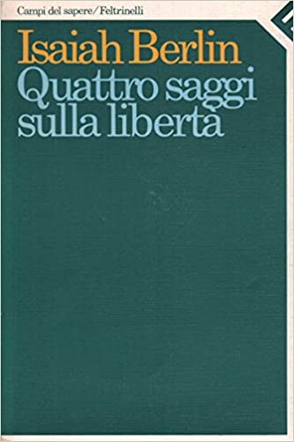 QUATTRO SAGGI SULLA LIBERTA'