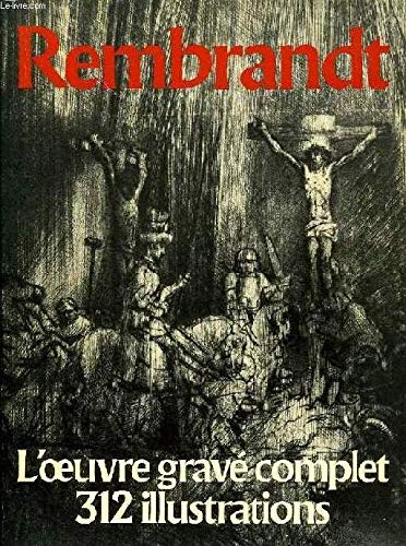 REMBRANDT. L'oeuvre gravé complet