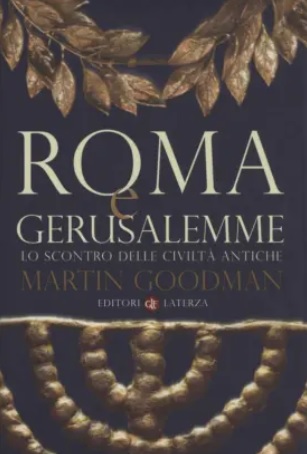 ROMA E GERUSALEMME. Lo scontro delle civilta' antiche