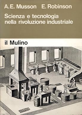 SCIENZA E TECNOLOGIA NELLA RIVOLUZIONE INDUSTRIALE