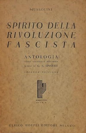 SPIRITO DELLA RIVOLUZIONE FASCISTA. Antologia degli "scritti e discorsi"