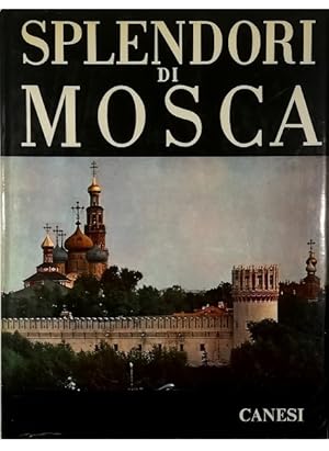 SPLENDORI DI MOSCA E DEI SUOI DINTORNI