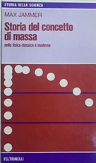 STORIA DEL CONCETTO DI MASSA NELLA FISICA CLASSICA E MODERNA