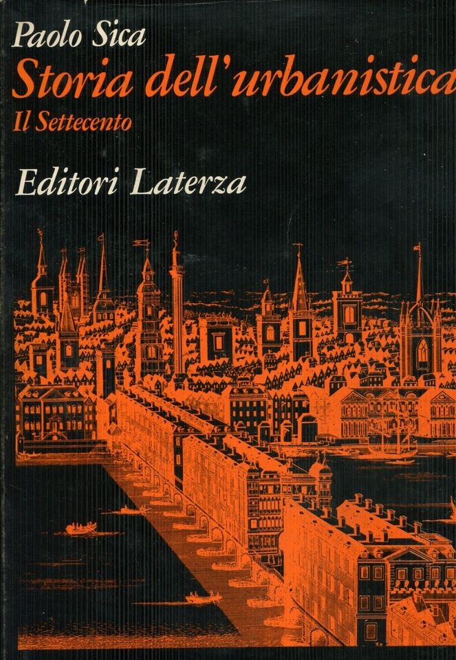 STORIA DELL'URBANISTICA. Volume I. Il Settecento