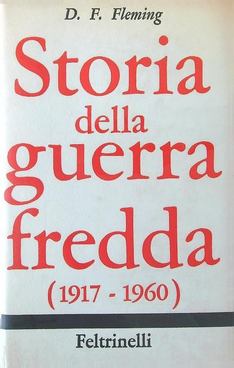 STORIA DELLA GUERRA FREDDA (1917-1960)